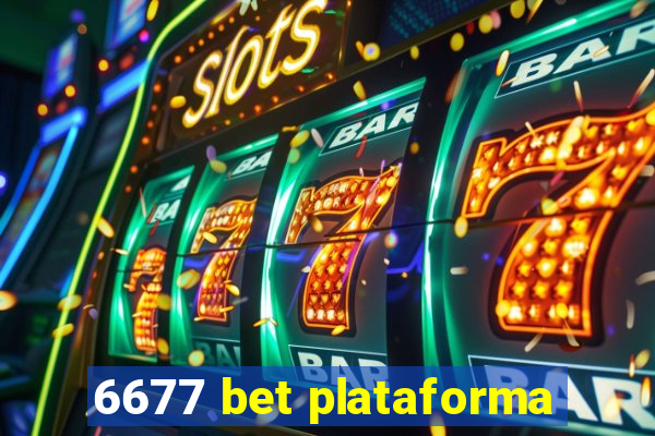 6677 bet plataforma